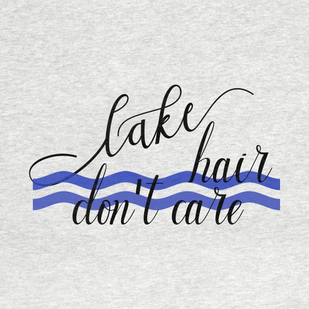 Lake Hair Don't Care by ColorFlowCreations